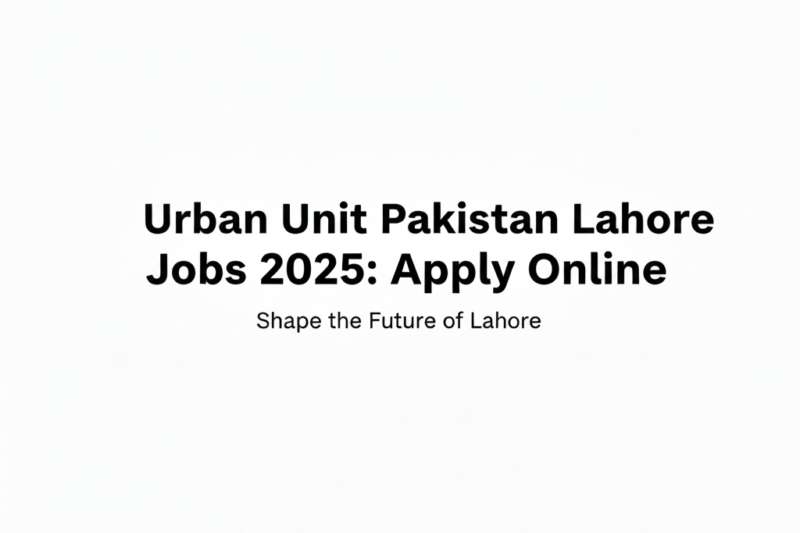 Urban Unit Pakistan Lahore Jobs 2025_Apply Online